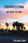 Image for Fuimos a Cuba: We Went to Cuba