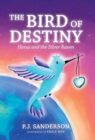 Image for The Bird of Destiny : Horus and the Silver Raven