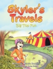 Image for Skyler&#39;s Travels: Big Top Fun