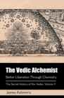 Image for Vedic Alchemist: Better Liberation Through Chemistry