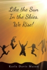Image for Like the Sun in the Skies, We Rise!