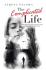 Image for Complicated Life: Cracking the Code on the Existence of Life and the Way to Get Back to Love