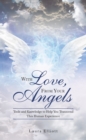 Image for With Love, from Your Angels: Tools and Knowledge to Help You Transcend This Human Experience