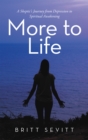 Image for More to Life: A Skeptic&#39;s Journey from Depression to Spiritual Awakening