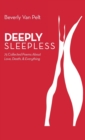 Image for Deeply Sleepless : 75 Collected Poems About Love, Death, &amp; Everything