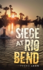 Image for Siege at Rio Bend