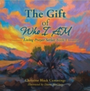 Image for Gift of Who I Am: Living Prayer Series: Book 1