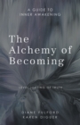 Image for Alchemy of Becoming: A Guide to Inner Awakening
