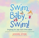 Image for Swim, Baby, Swim!: Preparing for Your First Swim Lesson