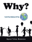Image for Why? : To All the Children of the World