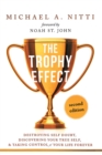 Image for Trophy Effect : Destroying Self-Doubt, Discovering Your True Self, And Taking Control Of Yo