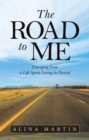 Image for Road To Me : Emerging From A Life Spent Living In Denial