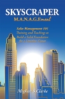 Image for Skyscraper M.A.N.A.G.Ement: Sales Management 101 Training and Teachings to Build a Solid Foundation for a Limitless Career