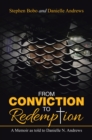 Image for From Conviction to Redemption: A Memoir as Told to Danielle N. Andrews