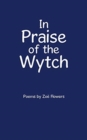 Image for In Praise of the Wytch