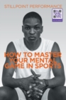 Image for How to Master Your Mental Game in Sports