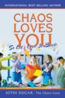 Image for Chaos Loves You: So Let&#39;s Love It Back