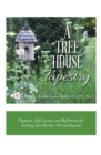 Image for Tree House Tapestry: Vignettes, Life Lessons and Reflections for Settling Into the 60S, 70S and Beyond