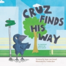 Image for Cruz Finds His Way: An Inspirational Children&#39;s Tale About Dyslexia