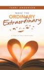 Image for Make the Ordinary Extraordinary: A Year of Daily Devotions