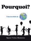 Image for Pourquoi?: A Tous Les Enfants Du Monde