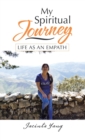 Image for My Spiritual Journey : Life as an Empath