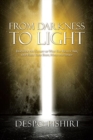 Image for From Darkness to Light : Discover the Secret of Who You Really Are, and Heal Your Body, Mind and Spirit