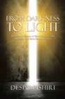 Image for From Darkness to Light: Discover the Secret of Who You Really Are, and Heal Your Body, Mind and Spirit
