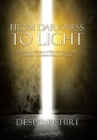 Image for From Darkness to Light : Discover the Secret of Who You Really Are, and Heal Your Body, Mind and Spirit