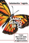 Image for Sano Senso Di Se : Come Liberarti Dalla Dipendenza D&#39;approvazione
