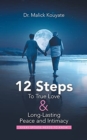 Image for 12 Steps to True Love &amp; Long-Lasting Peace and Intimacy : Every Spouse Needs to Know