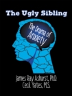 Image for Ugly Sibling: The Drama of Anxiety