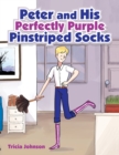 Image for Peter and His Perfectly Purple Pinstriped Socks