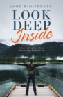 Image for Look Deep Inside : A True Inspiring Story About Knowing Who We Really Are