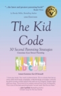 Image for The Kid Code: 30 Second Parenting Strategies