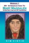 Image for Module 1 My Introduction to Mary Magdalen &amp; How She Came Into My Awareness