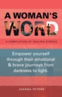 Image for A Woman&#39;s Word : A Compilation of Healing Stories