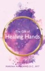 Image for Gift Of Healing Hands : A Guide