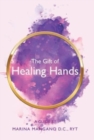 Image for The Gift of Healing Hands : A Guide