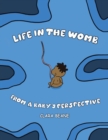 Image for Life in the Womb from a Baby&#39;s Perspective