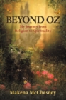 Image for Beyond Oz: My Journey from Religion to Spirituality