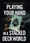 Image for Playing Your Hand in a Stacked Deck World