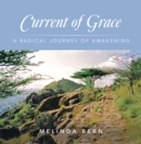 Image for Current of Grace: A Radical Journey of Awakening