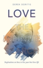 Image for Love : the Infinite Search: Inspirations on How to Live Your Best Love Life