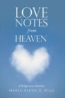 Image for Love Notes from Heaven : A Bridge Across Realities