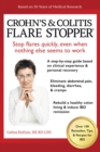 Image for Crohn&#39;s and Colitis the Flare Stoppersystem: A Step-By-Step Guide Based on 30 Years of Medical Research and Clinical Experience