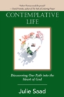 Image for Contemplative Life : Discovering Our Path into the Heart of God