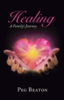Image for Healing: A Family&#39;s Journey