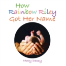 Image for How Rainbow Riley Got Her Name