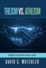 Image for Theism Vs. Atheism : Where the Twain Shall Meet
